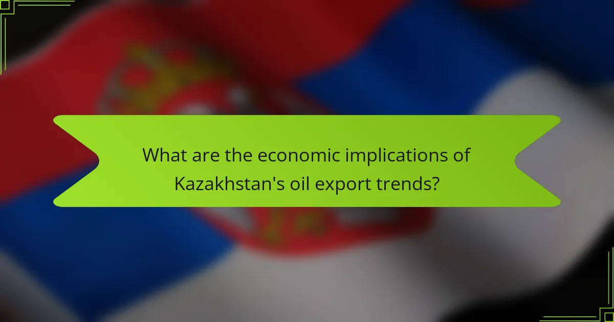 What are the economic implications of Kazakhstan's oil export trends?