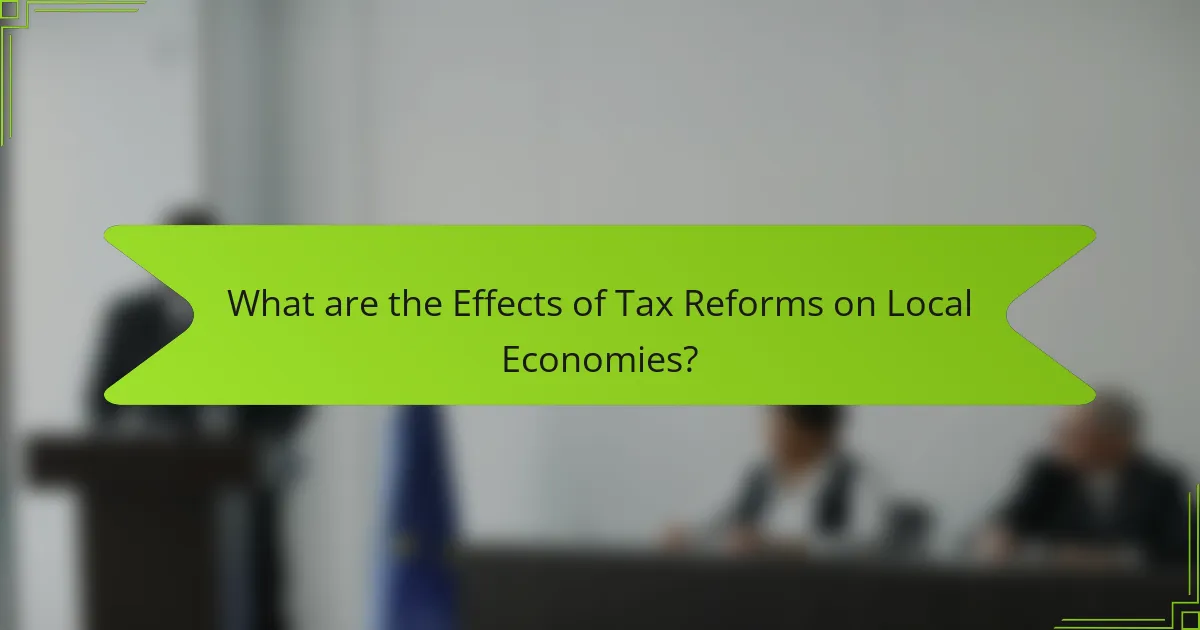 What are the Effects of Tax Reforms on Local Economies?