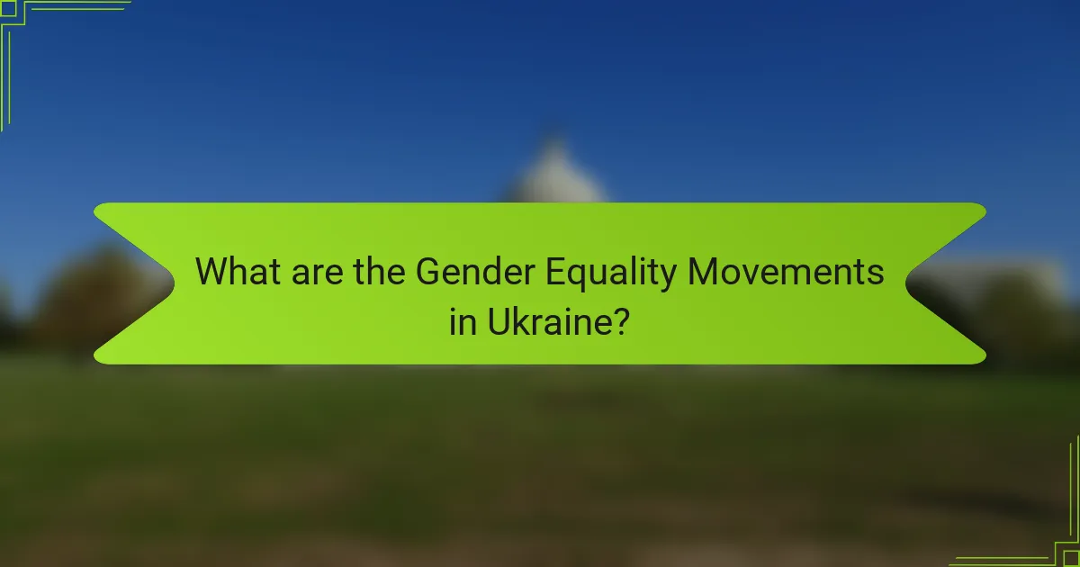 What are the Gender Equality Movements in Ukraine?