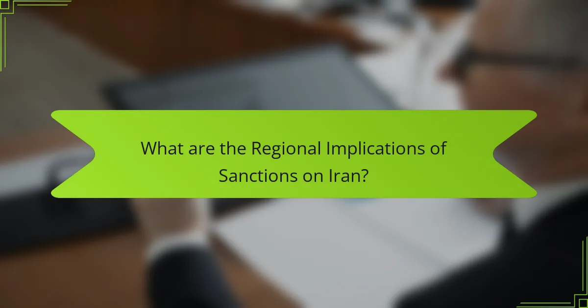 What are the Regional Implications of Sanctions on Iran?