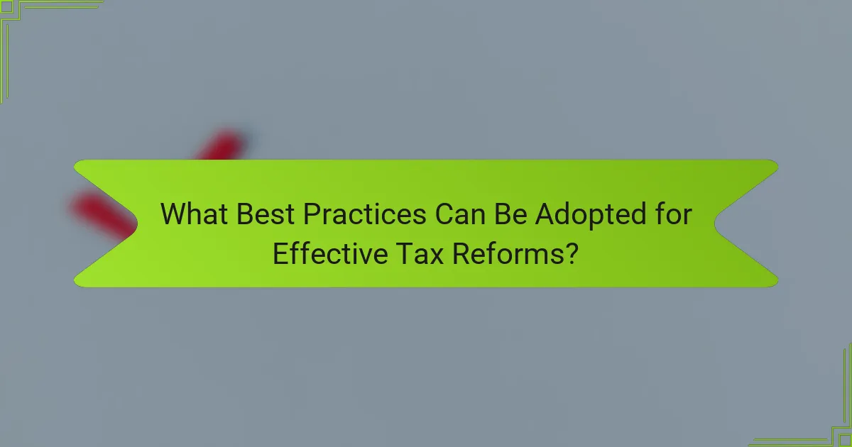 What Best Practices Can Be Adopted for Effective Tax Reforms?