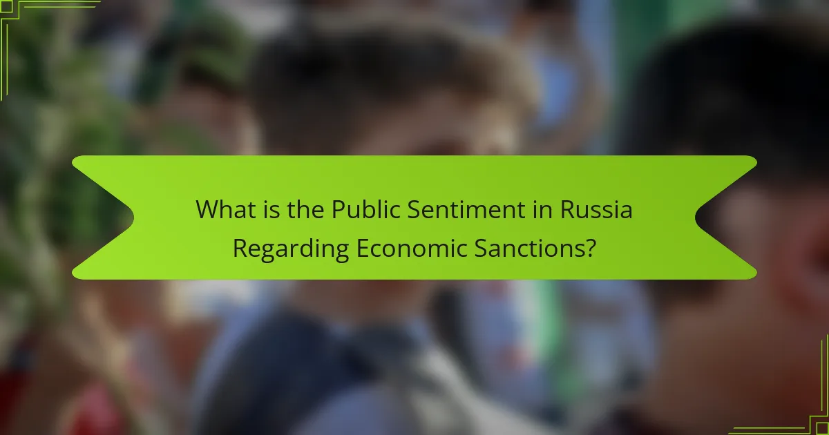 What is the Public Sentiment in Russia Regarding Economic Sanctions?